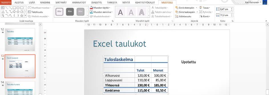 Laskentataulukon luominen PowerPointin taulukko ei ole varsinainen laskennallinen taulukko. Tee esitykseen laskentaa vaativat taulukot upotettuina Excel-objekteina.