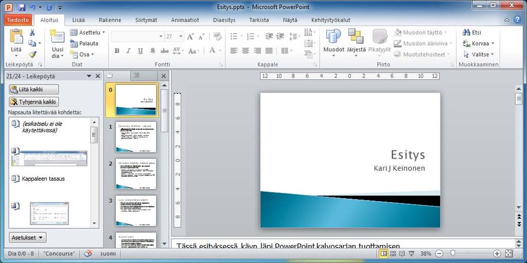 Kopioi - Leikkaa - Liitä toiminnot Office Leikepöytä PowerPoint 2010 Tuottaessasi esityksiä muistat usein, että kyseinen asia on jo mainittu jossain aiemmassa esityksessäsi.