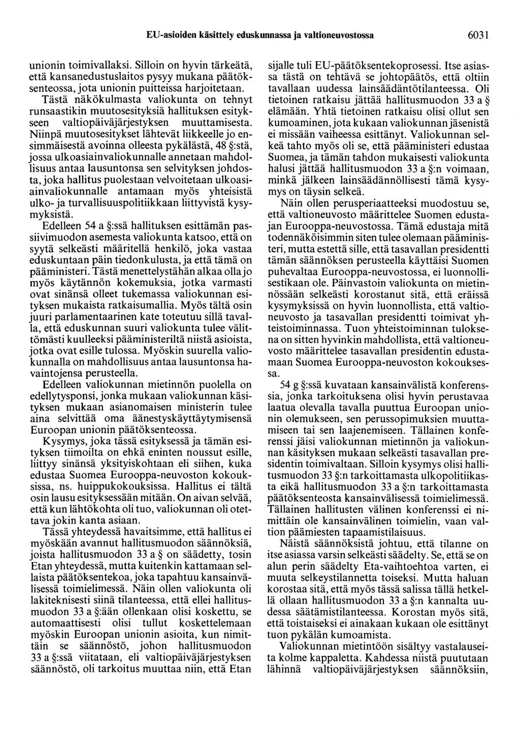 ED-asioiden käsittely eduskunnassa ja valtioneuvostossa 6031 unionin toimivallaksi.