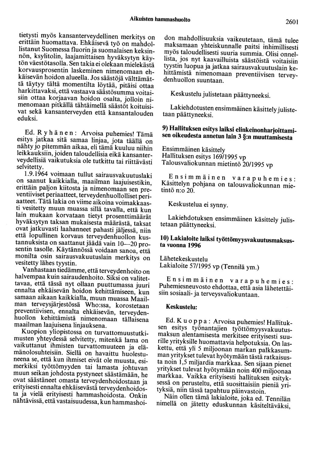 Aikuisten hammashuolto 2601 tietysti myös kansanterveydellinen merkitys on erittäin huomattava.