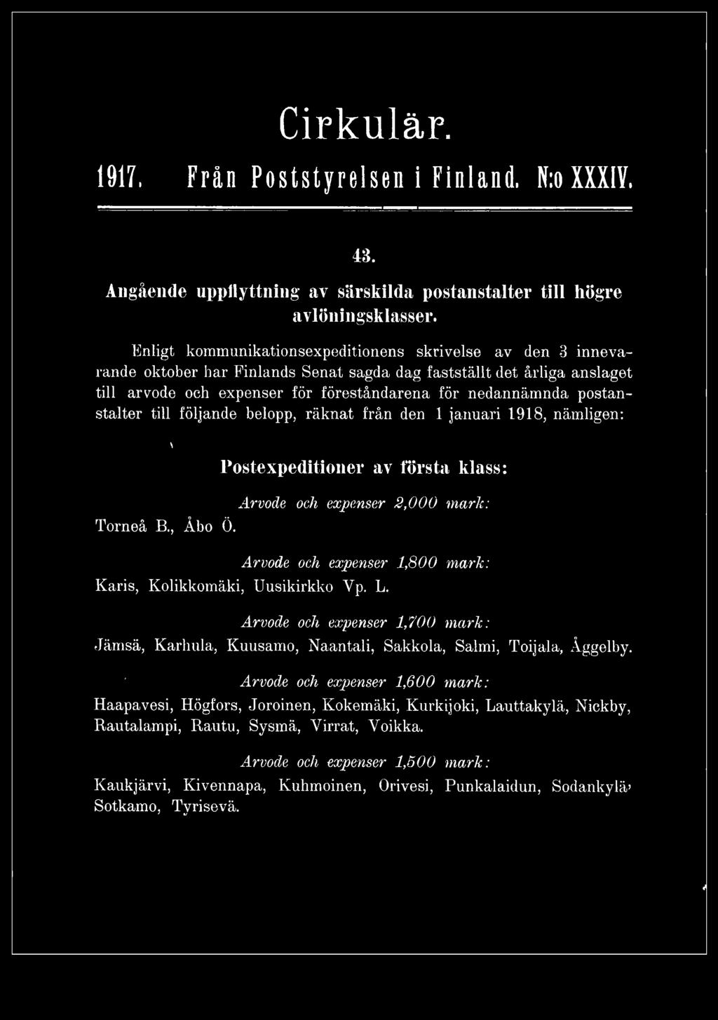 postanstalter till följande belopp, räknat från den 1 januari 1918, nämligen: \ Postexpeditioner av första klass: Torneå B., Åbo Ö.