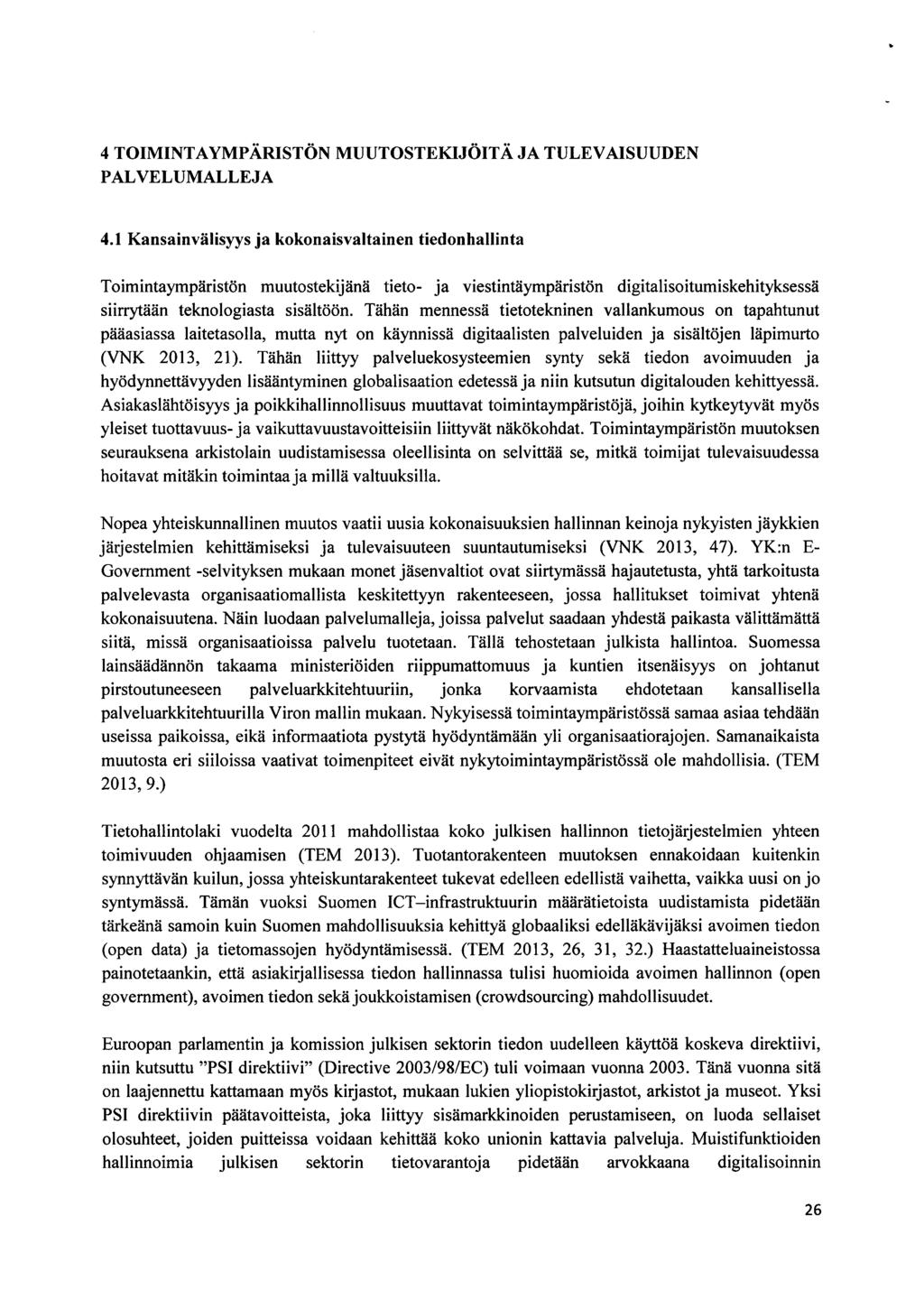 4 TOIMINTAYMPÄRISTÖN MUUTOSTKIJÖITÄ JA TULVAISUUDN PALVLUMALLJA 4.