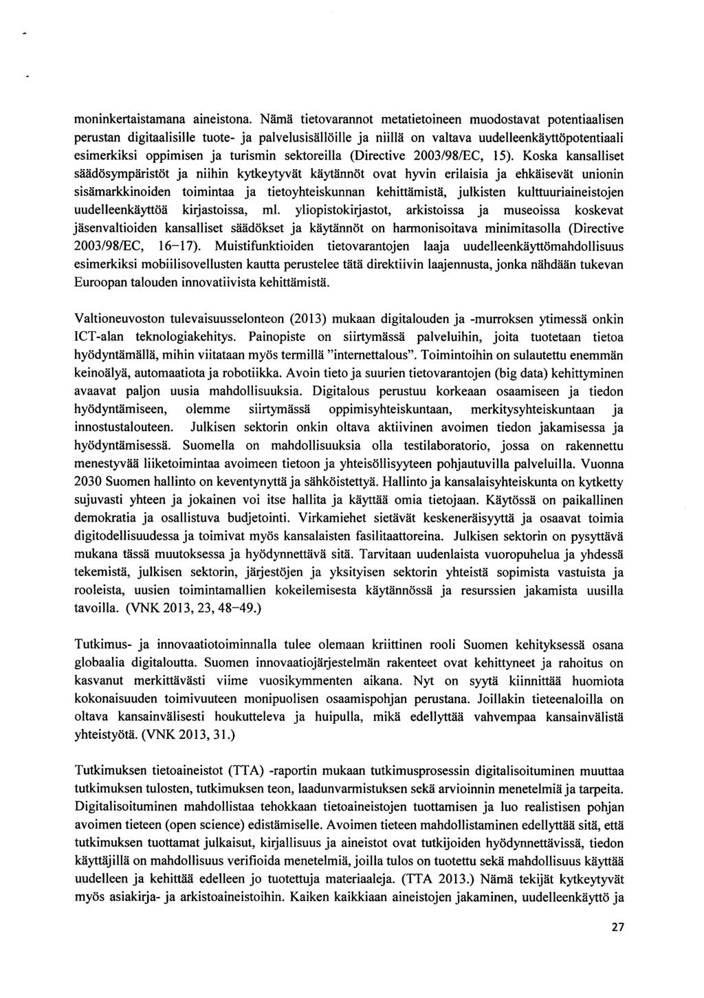 mninkertaistamana aineistna.