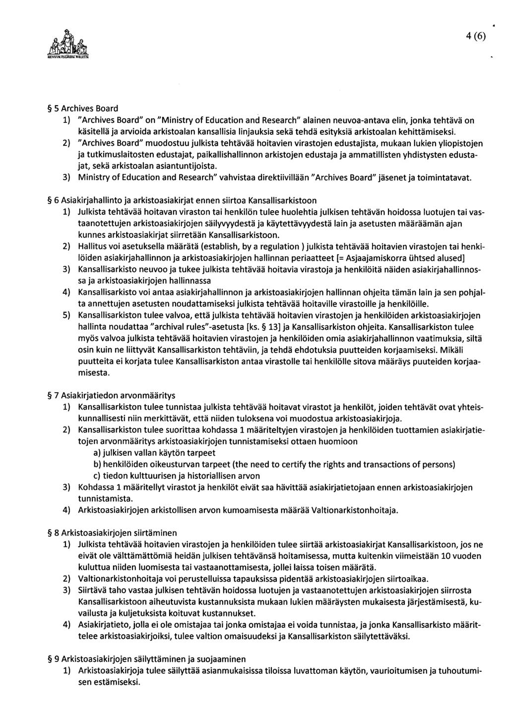 MttfNVM mösduk NBIICVS 5 Arhives Bard 1) "Arhives Bard" n "Ministry f duatin and Researh" alainen neuva-antava elin, jnka tehtävä n käsitellä ja arviida arkistalan kansallisia linjauksia sekä tehdä
