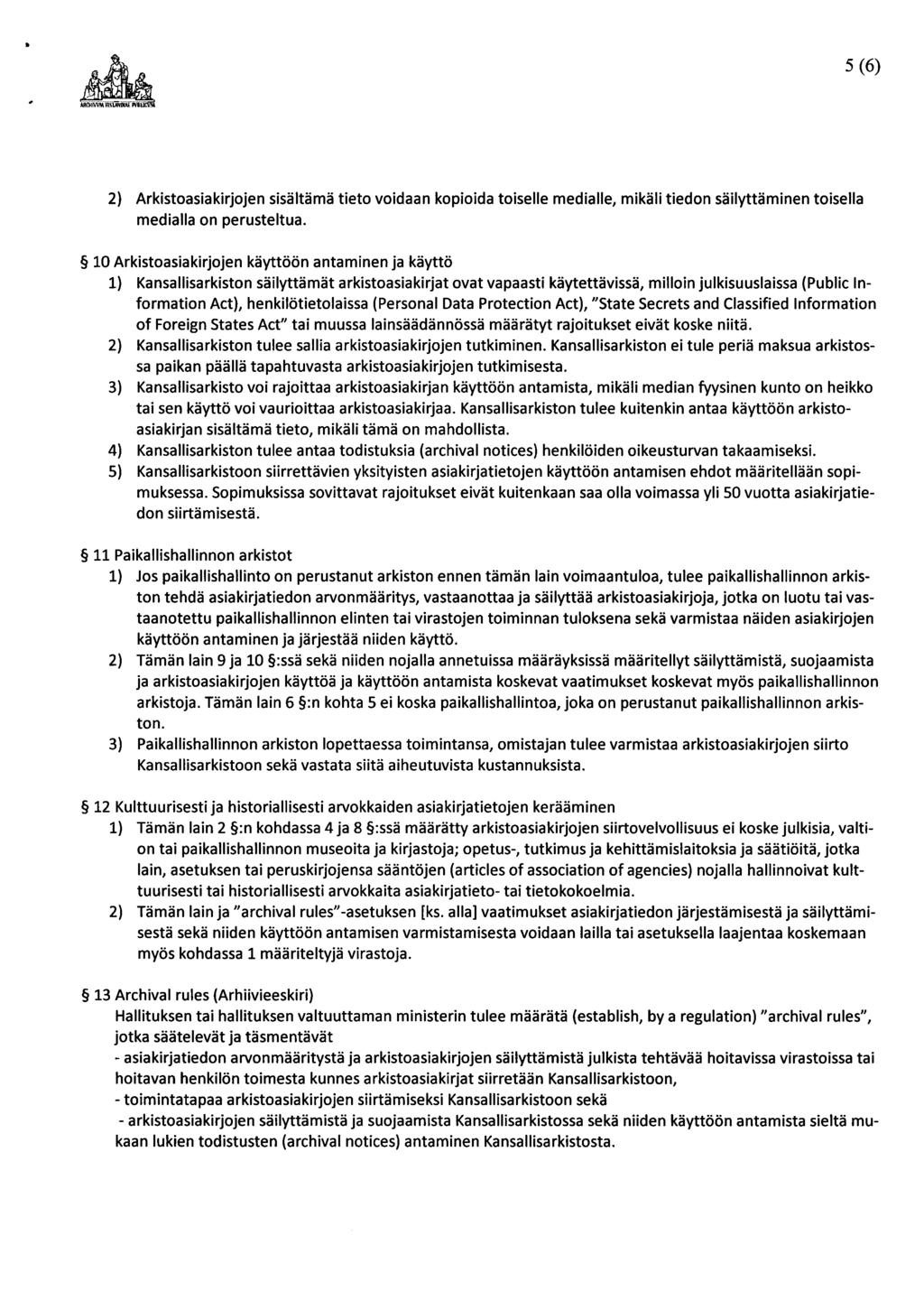 5(6) AMiivvMnvLJWDU"nii 2) Arkistasiakirjjen sisältämä tiet vidaan kpiida tiselle medialle, mikäli tiedn säilyttäminen tisella medialla n perusteltua.