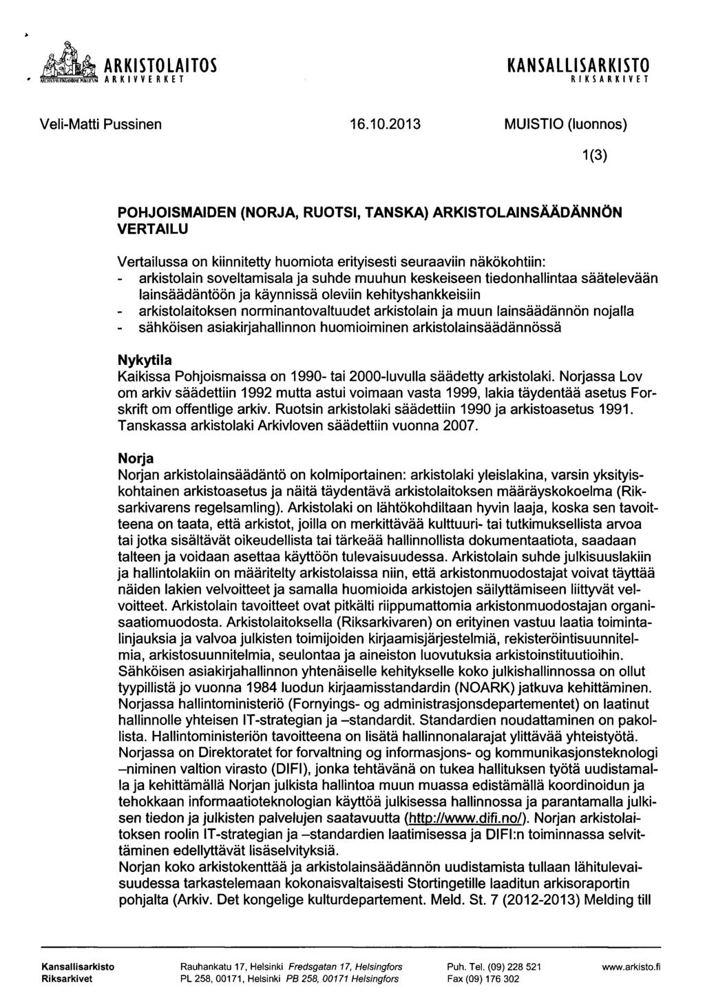 $9 ARKISTOLAITOS KANSALLISARKISTO ARr.tw\iFMUNDMhutvi* A R K I V V R K T R I K S A R K I V T Veli-Matti Pussinen 16