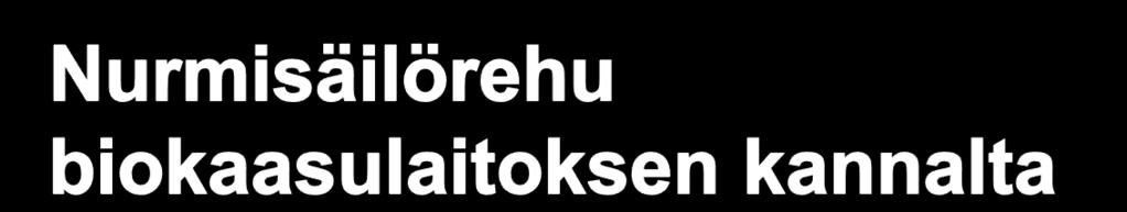 Edut Haasteet - Viljelyvarma kasvi - Korkea kuiva-ainepitoisuus tarvitaan esim.