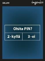 maksupäätteen näytöllä Asiakas eli kortinhaltija valitsee oikean vaihtoehdon numeronäppäimillä ja hyväksyy valinnan painamalla vihreää