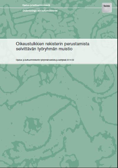 Koulutustilanne Selvityksiä 2 Oikeustulkkien rekisterin perustamista selvittävän työryhmän muistio.