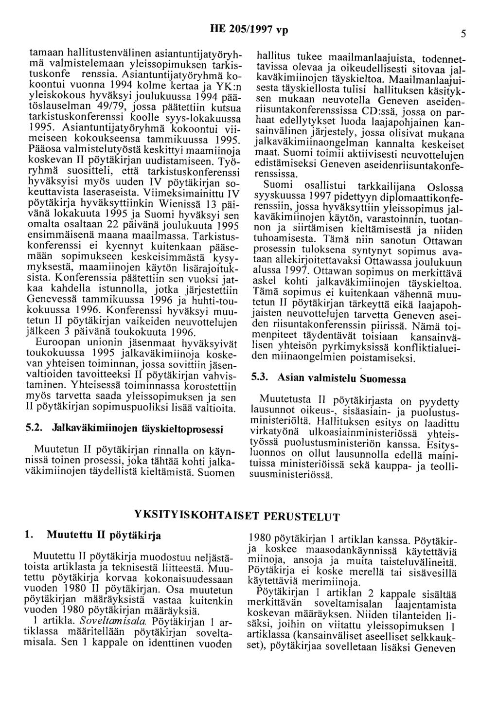 HE 205/1997 vp 5 tamaan hallitustenvälinen asiantuntijatyöryhmä valmistelemaan yleissopimuksen tarkistuskonfe renssia.