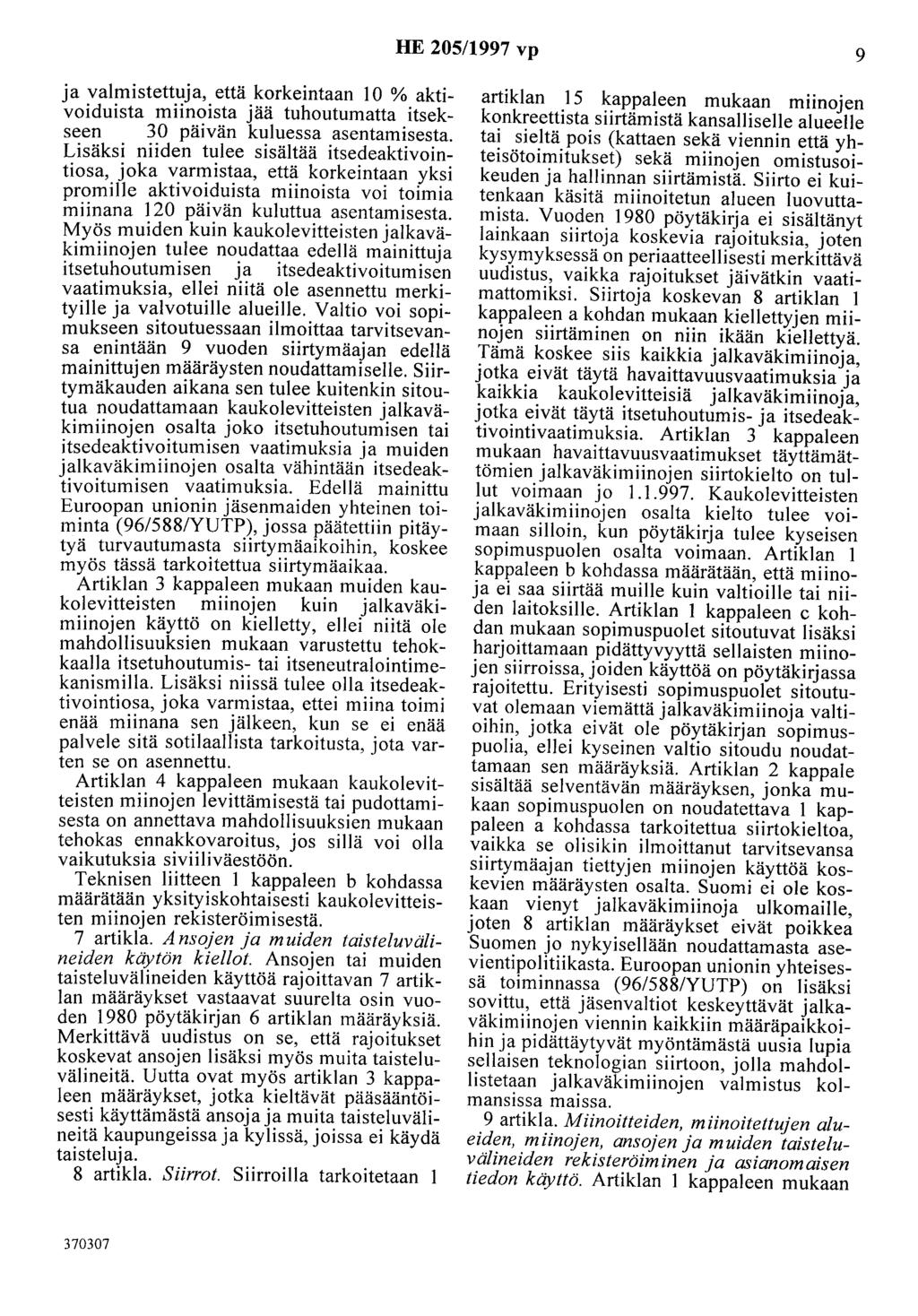 HE 205/1997 vp 9 ja valmistettuja, että korkeintaan 10 % aktivoiduista miinoista jää tuhoutumatta itsekseen 30 päivän kuluessa asentamisesta.