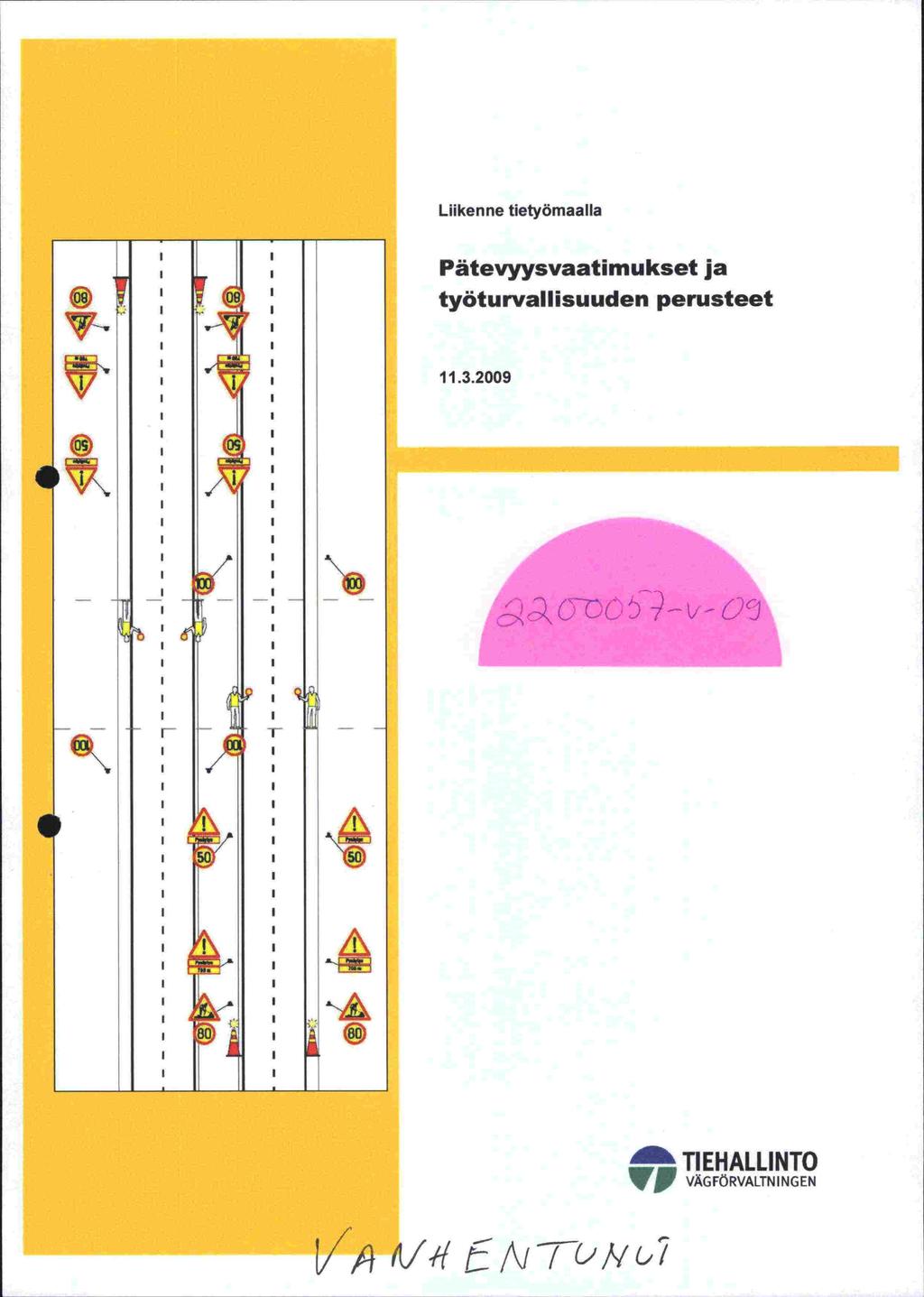 Liikenne tietyömaalla %H Pätevyysvaatimukset ja työturvallisuuden