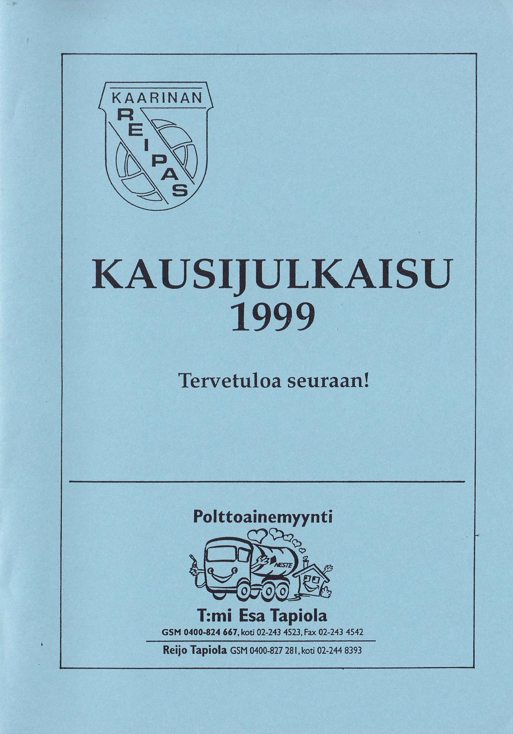 KAARINAN KAUSIIULKAISU 1999 Tervetuloa seuraan!