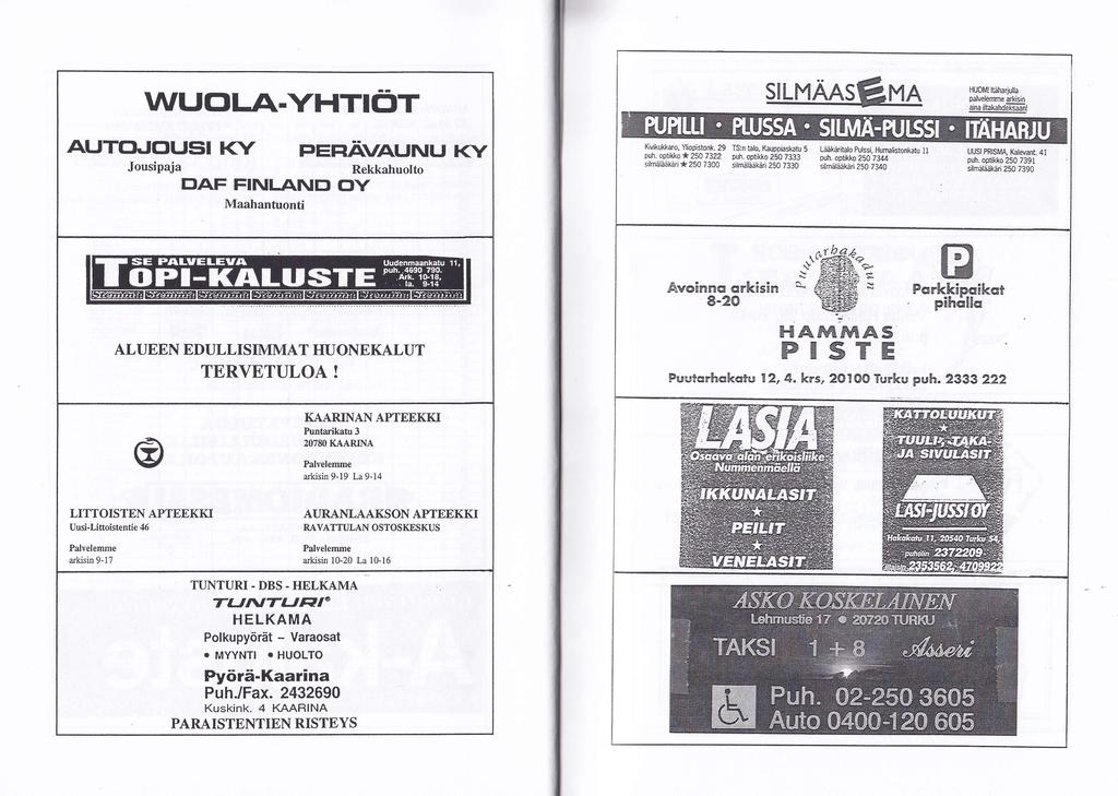 WUcILA.YHTIcIT AUTUJ(fUSiI KY PENÄWAUNU KY Jousipaja Rekkahuolto DAF FINLANtrt (]Y Maahantuonti Kivikuklaro, Yliopistonk. 9 puh.