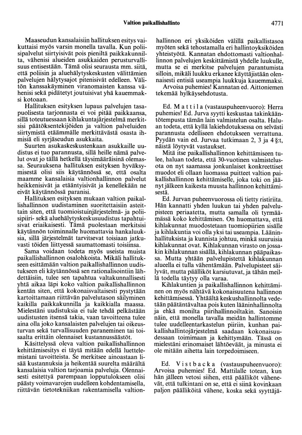 Valtion paikallishallinto 4771 Maaseudun kansalaisiin hallituksen esitys vaikuttaisi myös varsin monella tavalla.