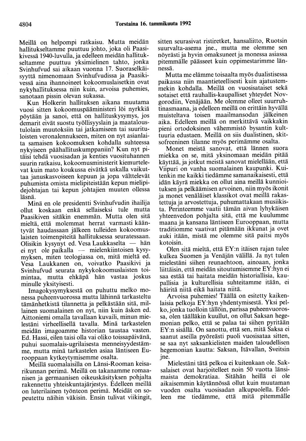 4804 Torstaina 16. tammikuuta 1992 Meillä on helpompi ratkaisu.