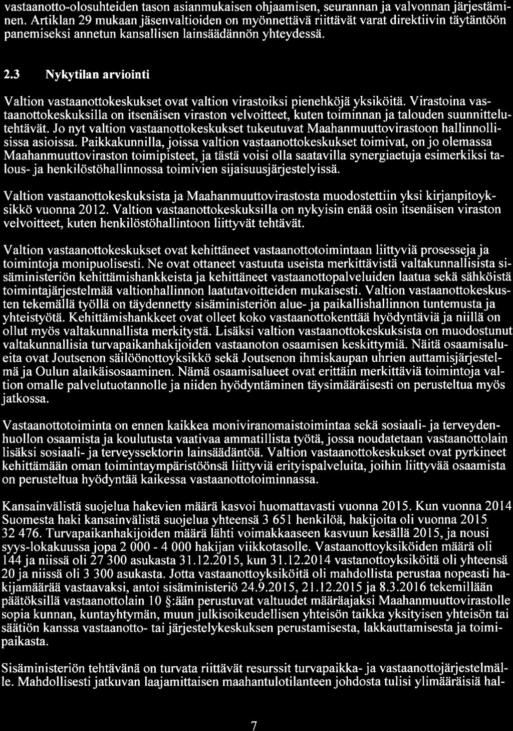 vastaanotto-olosuhteiden tason asianmukaisen ohjaamisen, seurannan ja valvonnan järjestäminen.