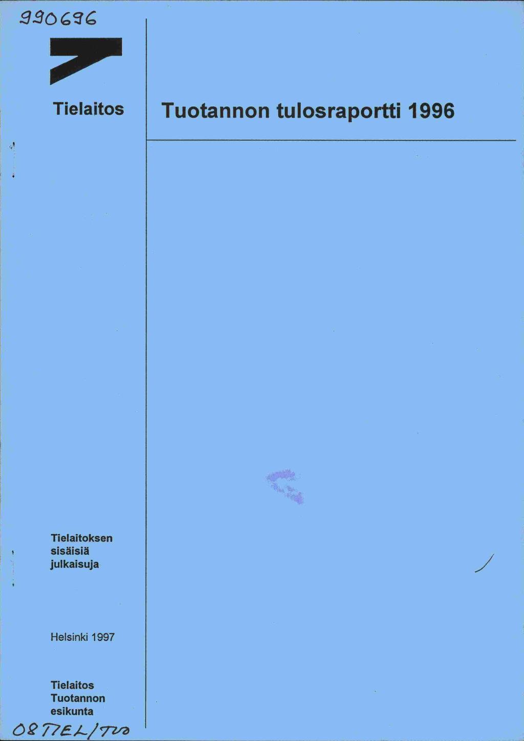 Tielaitos Tuotannon tulosraportti 1996 Tielaitoksen sisäisiä