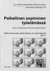 Paikallinen sopiminen työelämässä Hyötyyn ja luottamukseen perustuvaa muutosten hallintaa Turun yliopiston tutkimusprojekti hankki kahdella otantakyselyllä tiedot paikallisen sopimisen tilasta.