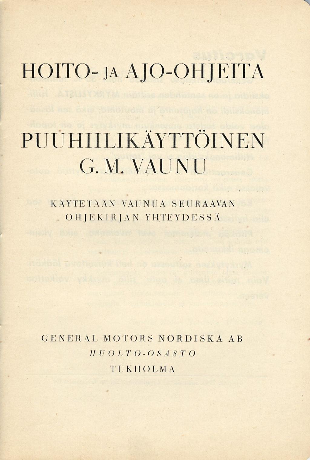 . HOITO- ja AJO-OHJEITA PUUHIILIKÄYTTÖINE-N G. M.