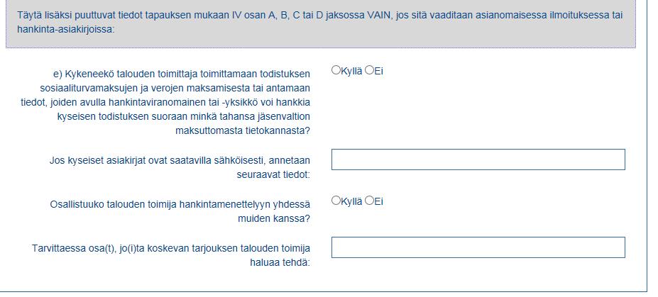 Jaksossa A voidaan ilmoittaa myös, onko tarjoaja tai ehdokas pk-yritys. Pkyrityksen määritelmä käy ilmi kohdassa ilmoitetusta infopainikkeesta.