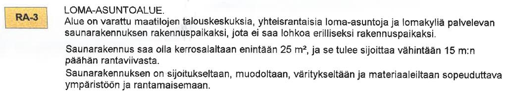 Nosto Consulting Oy 7 (10) Kaava-alueelle on osoitettu rantaosayleiskaavassa rakennusoikeutta AM-, AO- ja RA-3 -alueille yhteensä noin 1 400 k-m².