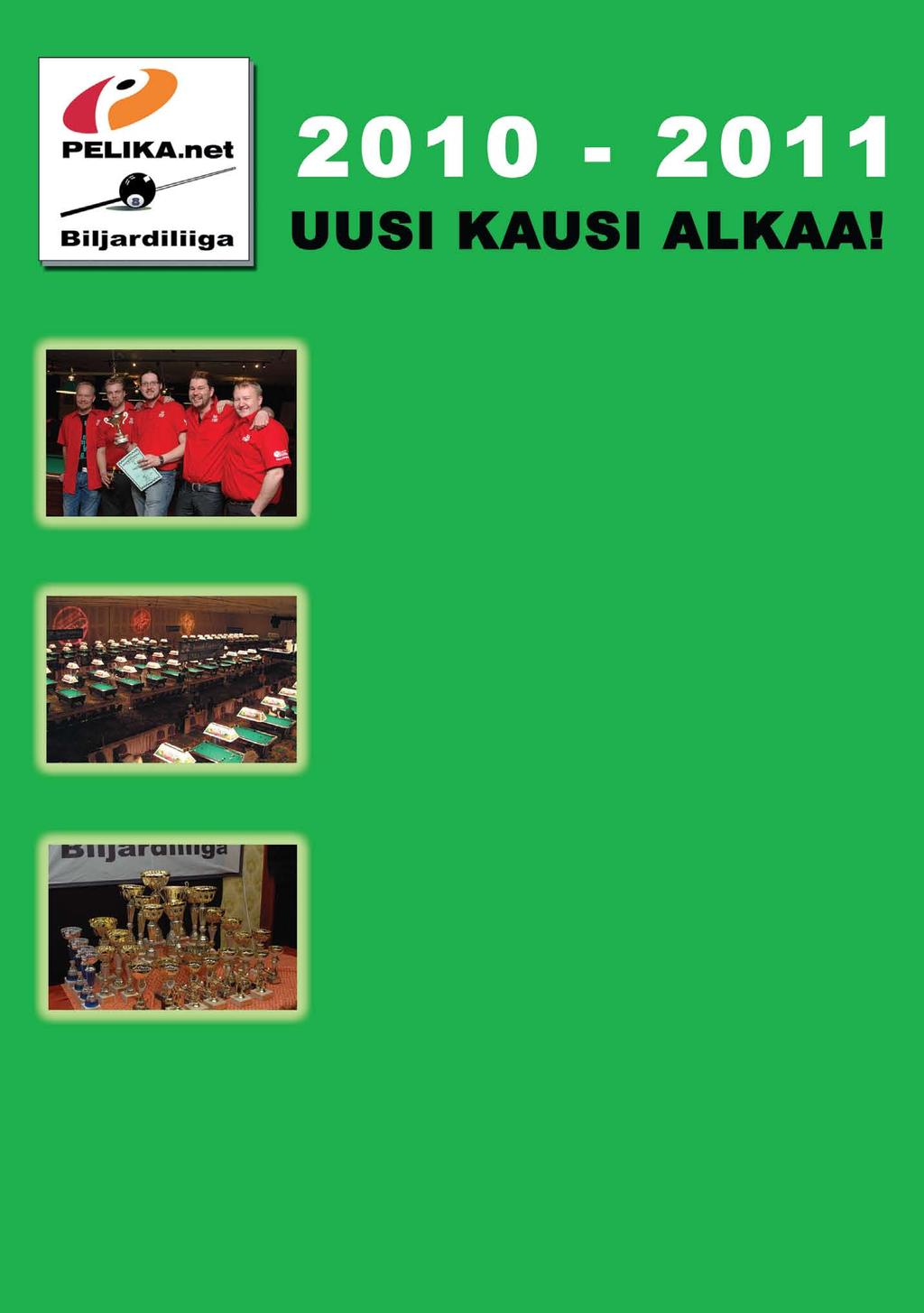OSALLISTU BILJARDILIIGAAN Infot ELO- ja SYYSKUUSSA Liiga alkaa SYYSKUUSSA Joukkueliiga Kymppi Cup Pelaajaturnaukset Speed Pool UUTTA: Kaksi joukkuetta