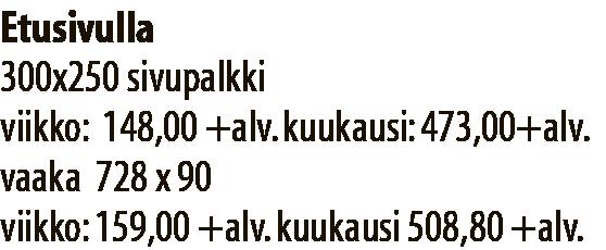 300 kpl Itä-Turku, Kaarina, Lieto, Paimio, Parainen, Sauvo JAKELU Posti Group Oyj / 0200 7100 (pvm/mpm) asiakaspalvelu@posti.fi HUOMAUTUKSET: Aino Väänänen, 045 112 4240, aino.