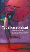Työmarkkinajärjestöt yksimielisiä työaikojen kehittämisestä: Työaikaratkaisut tukemaan yritysten ja työyhteisöjen menestystä ja henkilöstön hyvinvointia Työajoilla on huomattava merkitys yritysten ja