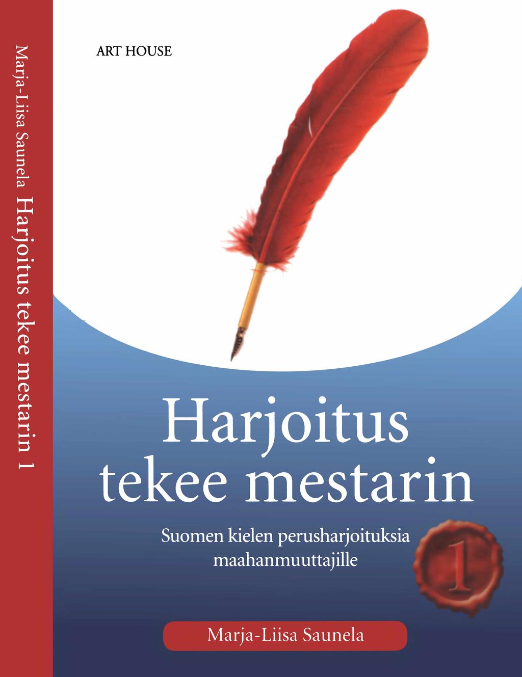 Marja-Liisa Sauneia Harjoitus tekee mestarin 1 Harjoitus tekee