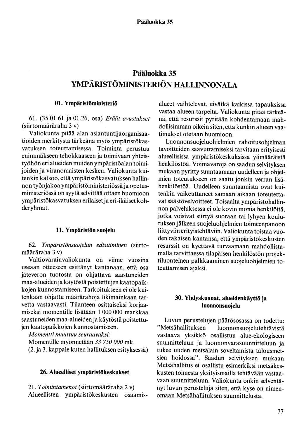 Pääluokka 35 Pääluokka 35 YMPÄRISTÖMINISTERIÖN HALLINNONALA 01. Ympäristöministeriö 61. (35.01.61 ja 01.