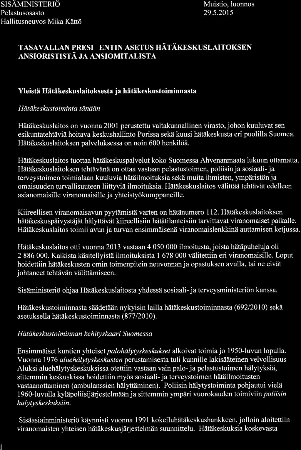 SISÄMINISTERIÖ Pelastusosasto Hallitusneuvos Mika Kättö Muistio, luonnos 29.5.