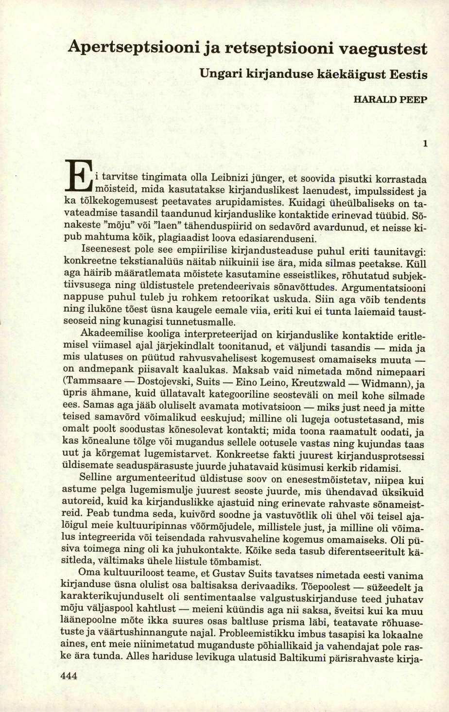 Apertseptsiooni ja retseptsiooni vaegustest Ungari kirjanduse käekäigust Eestis HARALD PEEP 1 Ei tarvitse tingimata olla Leibnizi jünger, et soovida pisutki korrastada mõisteid, mida kasutatakse