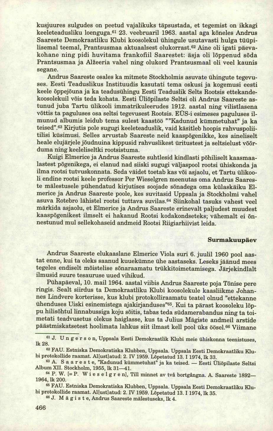 kusjuures sulgudes on peetud vajalikuks täpsustada, et tegemist on ikkagi keeleteadusliku loenguga. 61 23. veebruaril 1963.