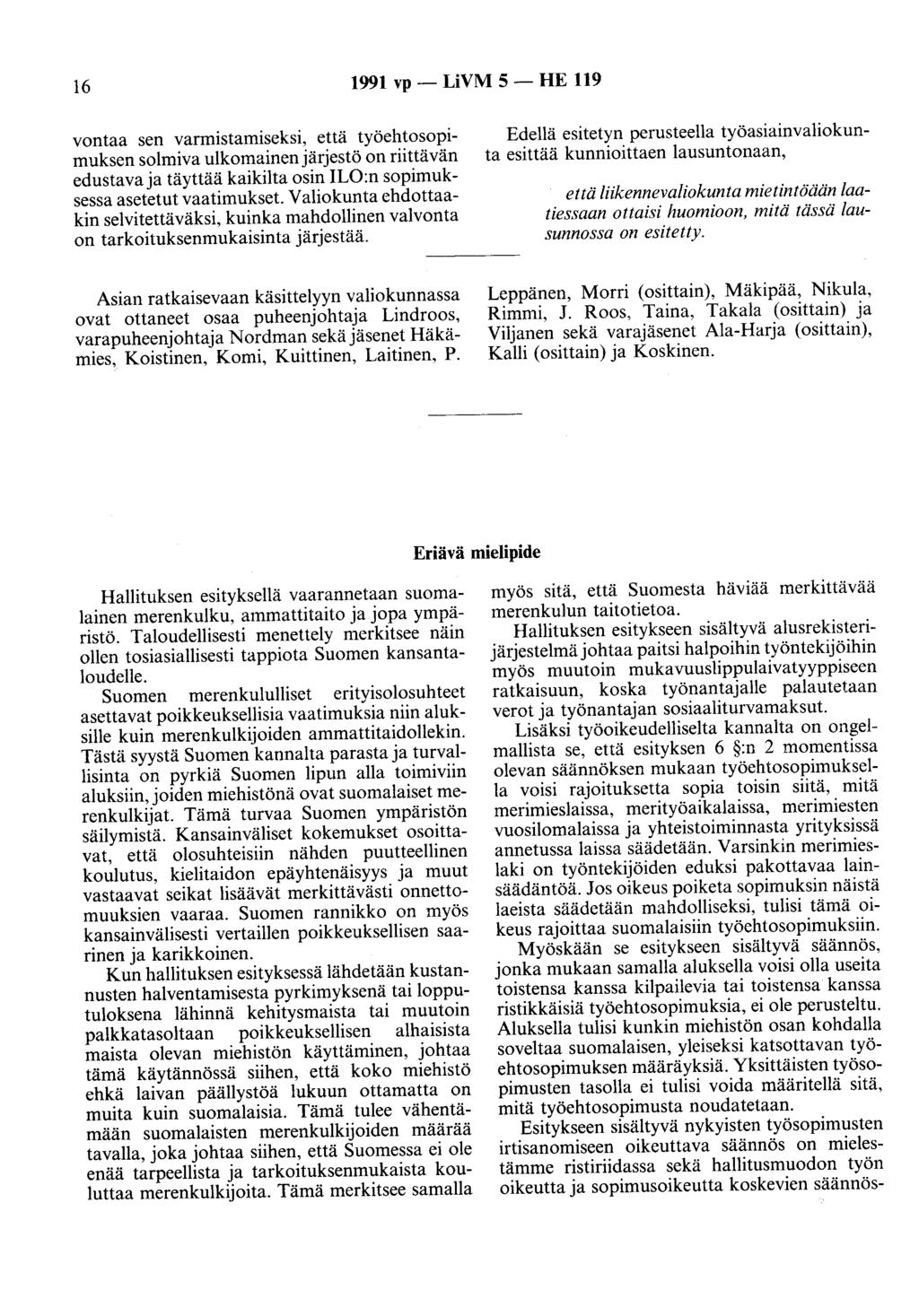 16 1991 vp - LiVM 5 - HE 119 vontaa sen varmistamiseksi, että työehtosopimuksen solmiva ulkomainenjärjestö on riittävän edustava ja täyttää kaikilta osin ILO:n sopimuksessa asetetut vaatimukset.