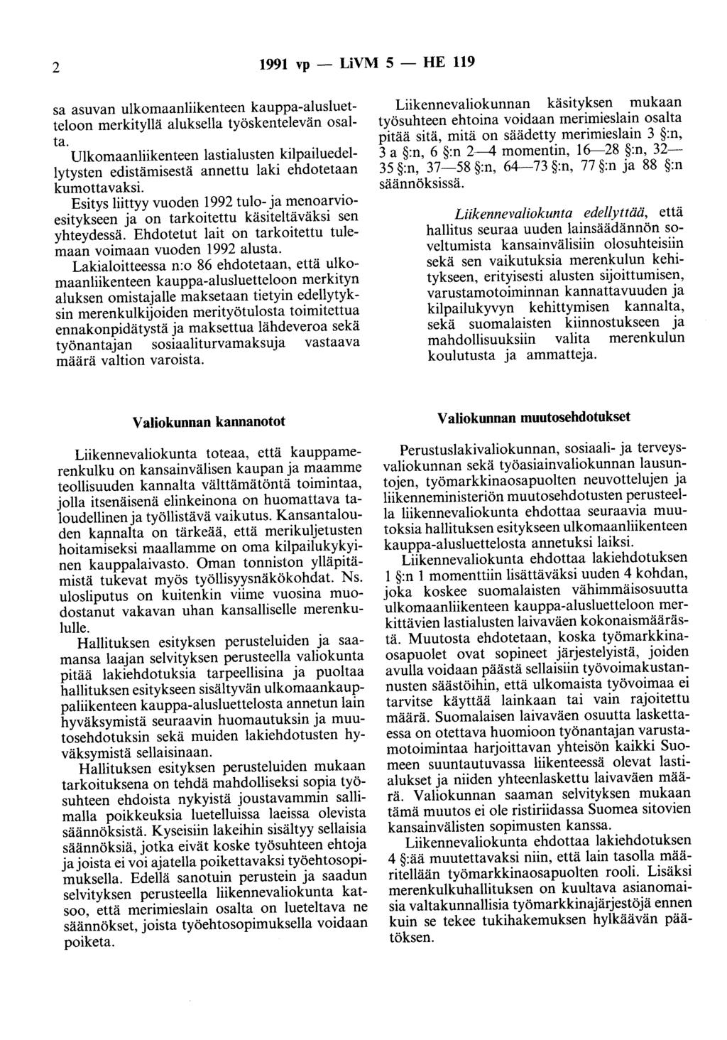 2 1991 vp- LiVM 5- HE 119 sa asuvan ulkomaanliikenteen kauppa-alusluetteloon merkityllä aluksella työskentelevän osalta.