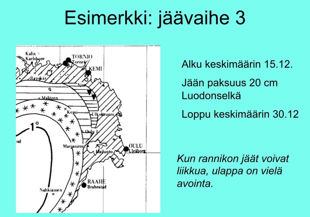 Jääeroosion jatkoselvitys Liikenneyhteyden päiden läheiset alueet Hailuodossa ja Oulunsalossa ovat kriittisimmät mekaanisen jääeroosion vähenemisen takia. Oulunsalossa tarvitaan lievennystoimia.