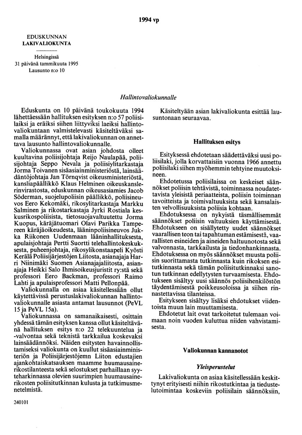 1994 vp EDUSKUNNAN LAKIVALIOKUNTA Helsingissä 31 päivänä tammikuuta 1995 Lausunto n:o 10 Hallintovaliokunnalle Eduskunta on 10 päivänä toukokuuta 1994 lähettäessään hallituksen esityksen n:o 57