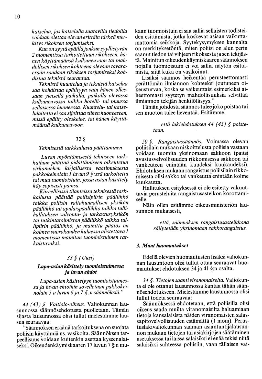 10 katselua, jos katsetulla saatavilla tiedoilla voidaan olettaa olevan erittäin tärkeä merkitys rikoksen torjumiseksi.