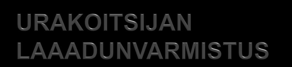 Urakoitsijaa koskevat laatuvaatimukset löytyvät Rakennusselostus Suunnitelmapiirustus