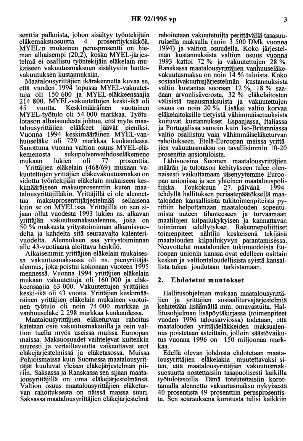 HE 92/1995 vp 3 senttia palkoista, johon sisältyy työntekijäin eläkemaksuosuutta 4 prosenttiyksikköä.