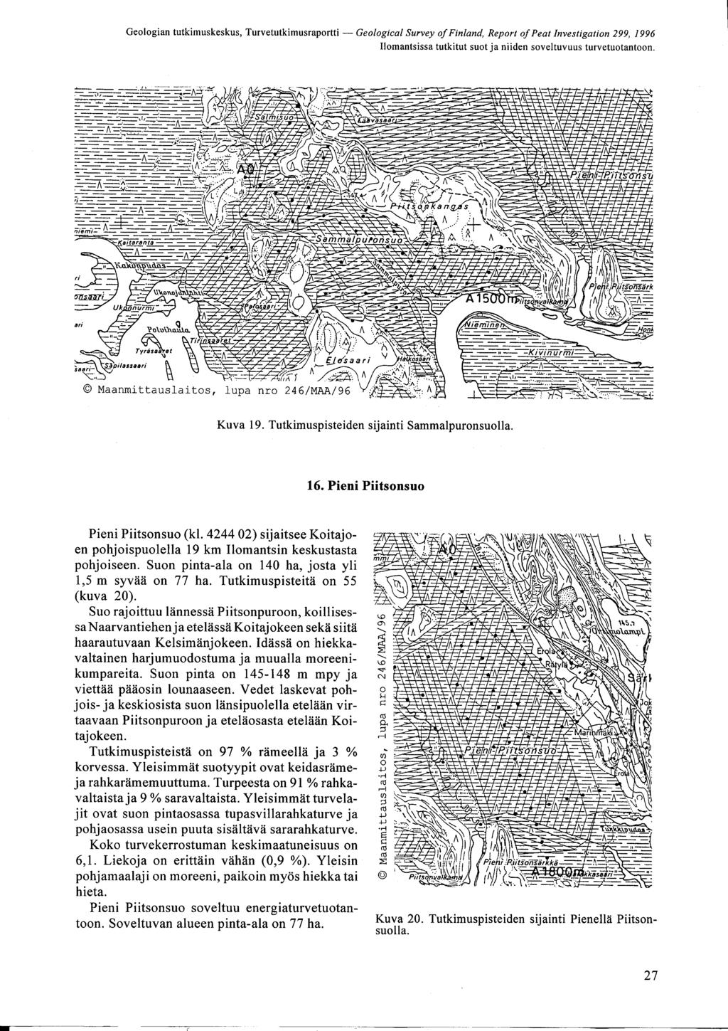Ilomantsissa tutkitut suot ja niiden soveltuvuus turvetuotantoon. saa ri- pitassaari ryräsaa t r-- t7s l a a r i Maanmittauslaitos, lupa nro 246/MAA/96 Kuva 19.
