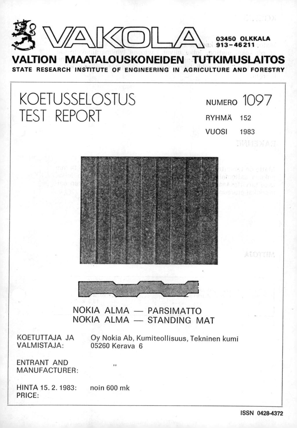 V/A-\1K<En: 03450 ()IKKALA 913-46211 VALTION MAATALOUSKONEIDEN TUTKIMUSLAITOS STATE RESEARCH INSTITUTE OF ENGINEERING IN AGRICULTURE AND FORESTRY KOETUSSELOSTUS TEST REPO T NUMERO 1097 RYHMÄ 152