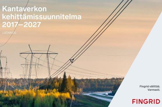 Kantaverkon kehittämissuunnitelma 2017-2028 Kantaverkon kehittämissuunnitelman 2017-2027 luonnos julkaistiin kesäkuussa ja lausuntoaika