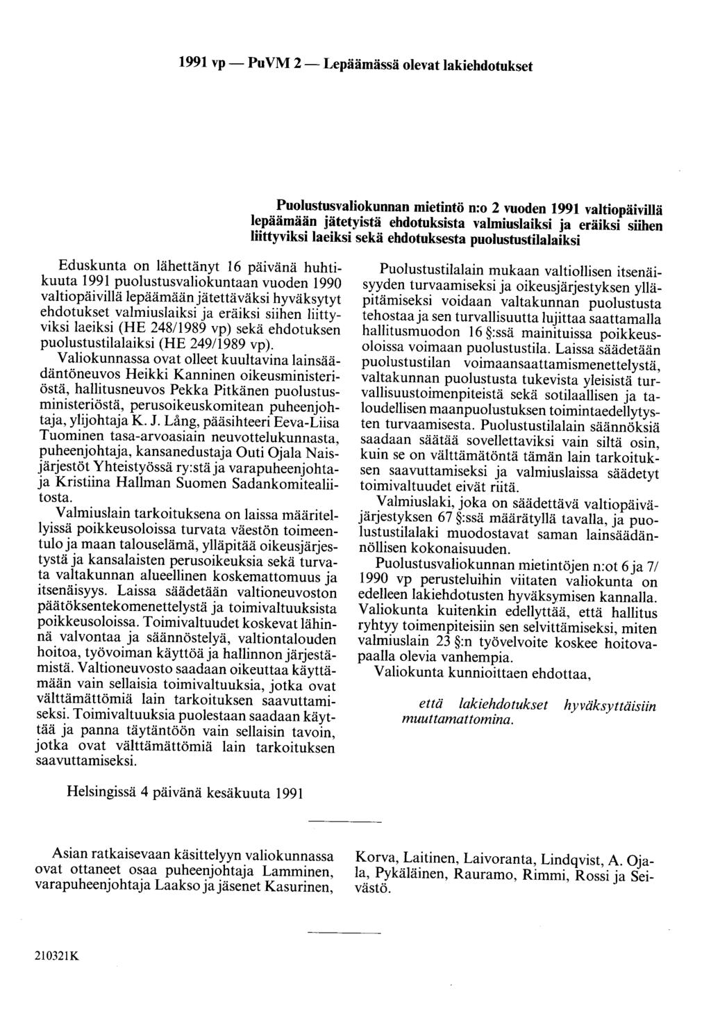 99 vp- PuVM 2-Lepäämässä olevat lakiehdotukset Puolustusvaliokunnan mietintö n:o 2 vuoden 99 valtiopäivillä lepäämään jätetyistä ehdotuksista valmiuslaiksi ja eräiksi siihen liittyviksi laeiksi sekä