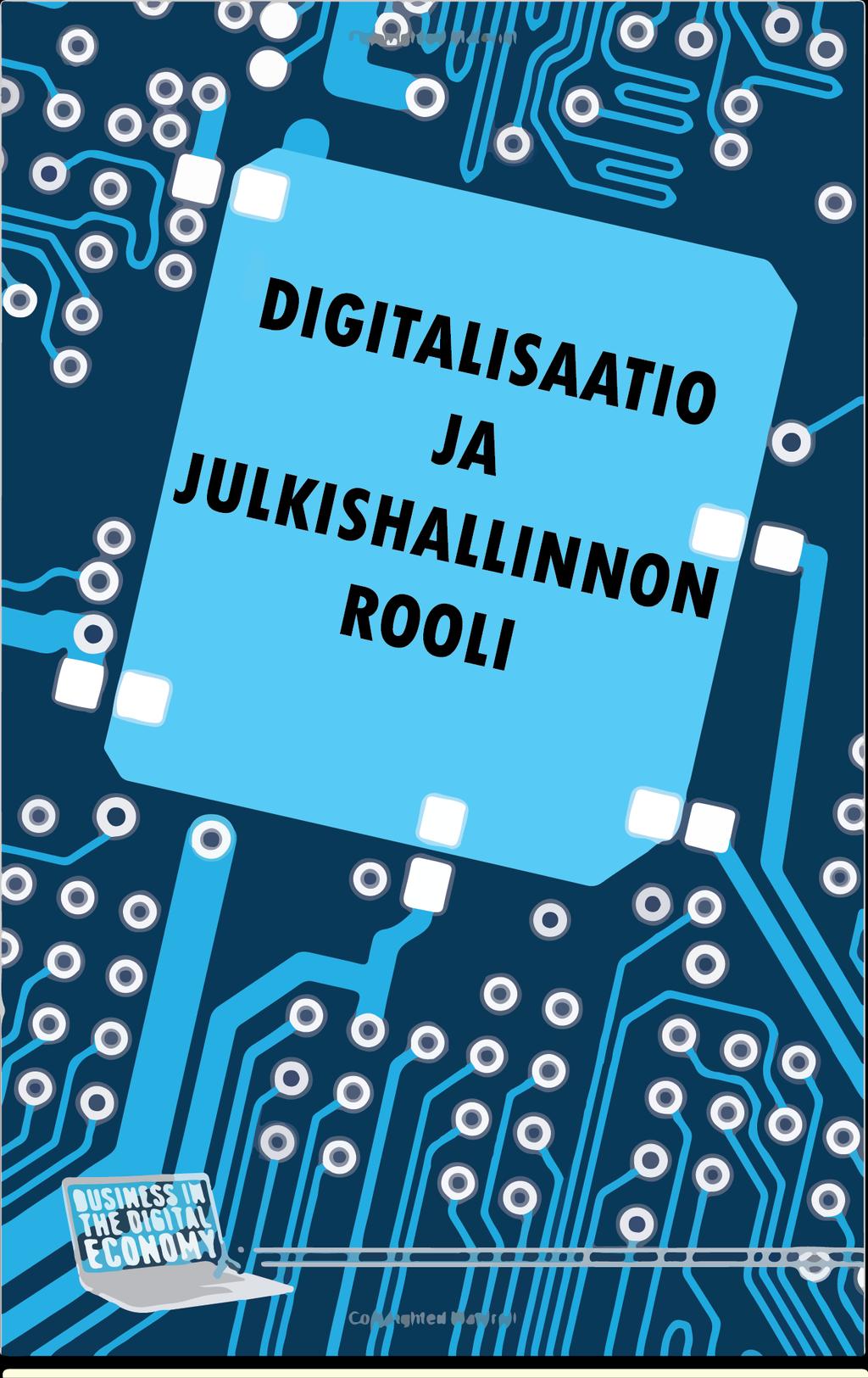 DIGITALISAATIO JA JULKISHALLINNON ROOLI Muuttuvaan toimintaympäristöön varautuminen Suunnitteluprosessin muuttaminen siten että kyetään jatkuvasti vastaamaan toimintaympäristön lyhyen ja pitkän