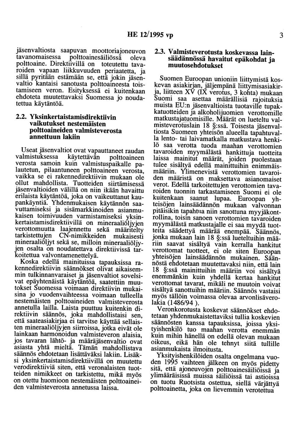 HE 12/1995 vp 3 jäsenvaltiosta saapuvan moottoriajoneuvon tavanomaisessa polttoainesäiliössä oleva polttoaine.