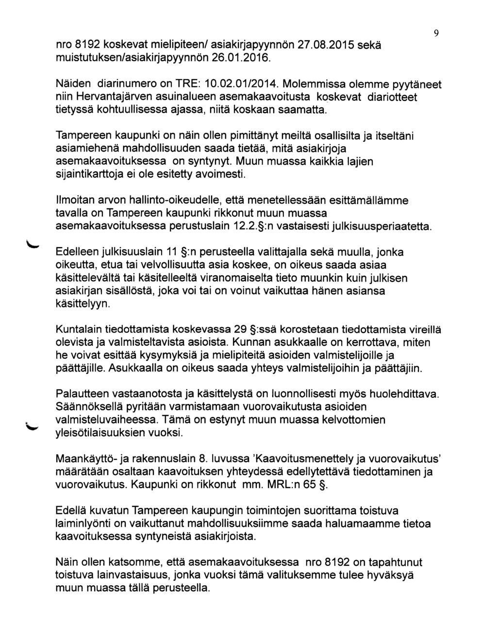 nro 8192 koskevat mielipiteen/ asiakirjapyynnön 27.08.2015 sekä muistutuksenlasiakirjapyynnön 26.01.2016. Näiden diarinumero on TRE: 10.02.01/2014.
