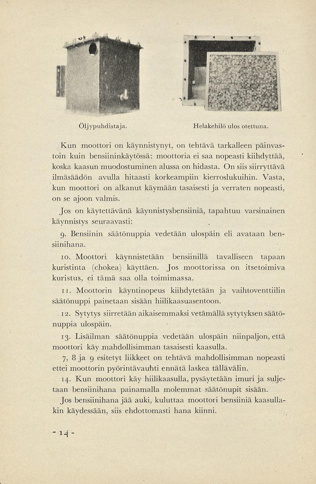 öljypuhdistaja. Helakehilö ulos otettuna.