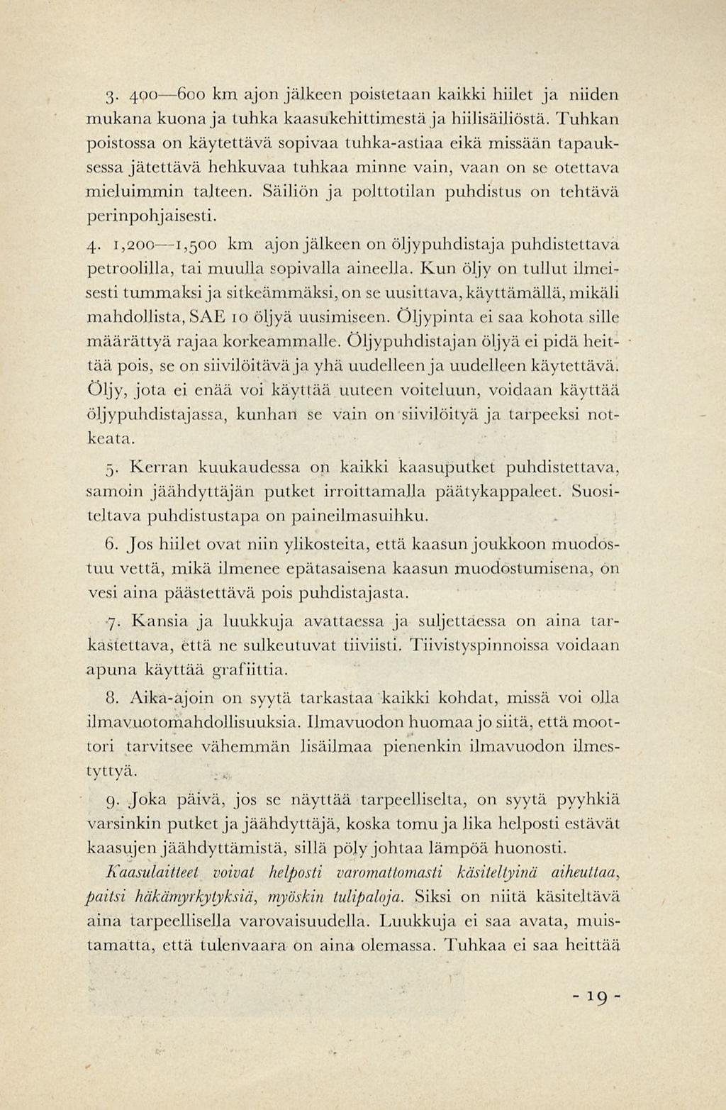 3-49 6o km ajon jälkeen poistetaan kaikki hiilet ja niiden mukana kuona ja tuhka kaasukehittimestä ja hiilisäiliöstä.